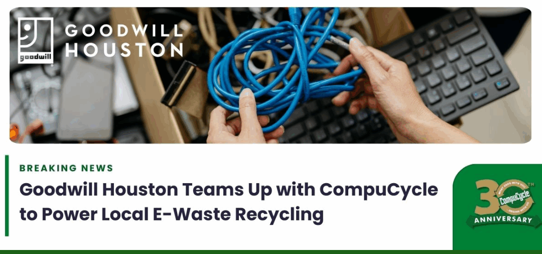 Goodwill Houston Partners with CompuCycle to Offer Responsible Electronics Recycling